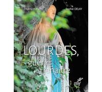 Lourdes, guérir et renaître