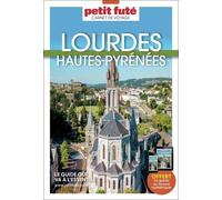 Guide Lourdes - Hautes-Pyrénées 2025 Carnet Petit Futé