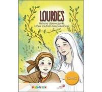 Lourdes. L'histoire d'une jeune fille qui a fait confiance...