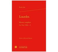 Lourdes - Oeuvres Complètes : Trois Villes