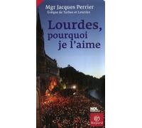 Lourdes, pourquoi je l'aime