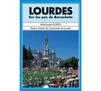 Lourdes - Sur Les Pas De Bernadette