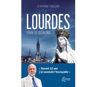 Lourdes, terre de guérisons - Patrick Theillier - Ephata - Poche - Essai