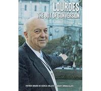 Lourdes: The Joy of Conversion