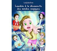 Lourdine à la découverte des mondes magiques