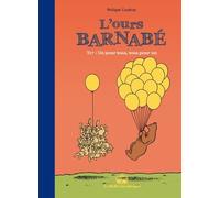 L'ours Barnabé Tome 17 - Un Pour Tous, Tous Pour Un