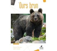L'Ours Brun Biologie et Histoire, des Pyrénées à l'Oural - 2ème édition - Pascal Etienne - Biotope Eds - relié - Beau livre