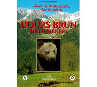 Avec Le Naturaliste, Sur Les Pas De L'ours Brun Des Pyrénées