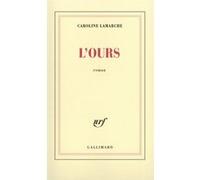 Caroline Lamarche – L'Ours – Roman – Broché – Gallimard