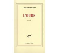 Caroline Lamarche – L'Ours – Roman – Broché – Gallimard