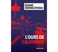 L'Ours de Californie - Duane Swierczynski - Rivages - broché - Roman