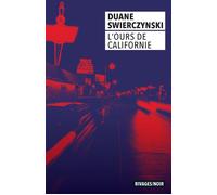 L'Ours de Californie - Duane Swierczynski - Rivages - Poche - Roman