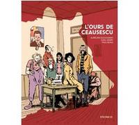 L'ours de Ceausescu Aurélien Ducoudray (Auteur), Gaël Henry (Dessinateur), Paul Bona (Illustration)