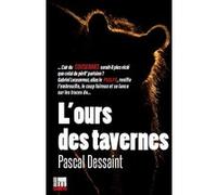 L'ours des tavernes Pascal Dessaint (Auteur)