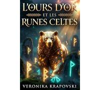 L'OURS D'OR ET LES RUNES CELTES Un Roman Fantasy Celtique: Les cultes celtiques : runes celtiques, mythologie celte, magie druidique et prophétie de l’ours doré