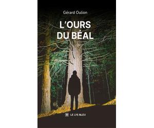 L'ours du Béal - Gérard Oulion - Le Lys Bleu - broché - Roman