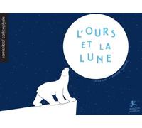 L'ours et la lune - Kamishibaï Pont des Arts - François Pompon - Antoine Guillopé - Callicephale - broché - Document jeunesse