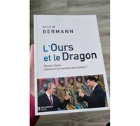 L'ours Et Le Dragon - Chine-Russie : Histoire D'une Amitié Sans Limites ?