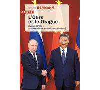 L'Ours et le Dragon Russie-Chine : histoire d'une amitié sans limites ? - Sylvie Bermann - Tallandier - Poche - Essai