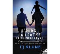 L'ours, La Loutre Et Le Moustique - Tome 2 - Ce Que Nous Sommes