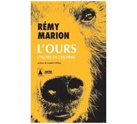 Rémy Marion – L'Ours : L'autre de l'homme – Poche – Actes Sud