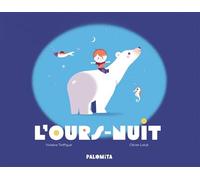 L'ours-nuit - Olivier Latyk - Palomita - cartonné - Album jeunesse