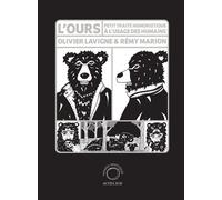 L'Ours Petit traité humoristique à l'usage des humains - OLIVIER LAVIGNE - Actes sud - broché - Essai