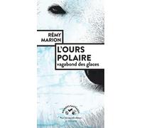 L'ours polaire Rémy Marion (Auteur)