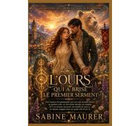 L'OURS QUI A BRISÉ LE PREMIER SERMENT: Une romance d’ours métamorphe avec seconde chance, lien interdit, serment ancestral et mystère magique en petite ville (Livre 3)