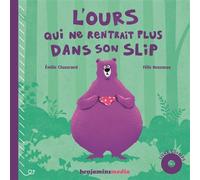 L'ours qui ne rentrait plus dans son slip (+cd) Livre avec 1 CD audio - Emilie Chazerand - Benjamins Media - Livre CD - Album jeunesse dès 3 ans CD