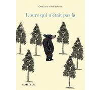 L'ours qui n'etait pas la - Oren Lavie - Joie De Lire - relié - Album jeunesse dès 3 ans