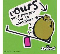 L'Ours qui s'ennuyait sur sa balançoire - Benoît Charlat - 400 Coups Eds Les - broché - Album éveil dès la naissance