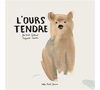 L'Ours tendre Jean-Michel Billioud (Auteur), Marguerite Courtieu (Illustration)