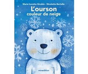 L'ourson couleur de neige Nicoletta Bertelle (Illustration), Maria Loretta Giraldo (Auteur)