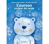 L'ourson couleur de neige - Nicoletta Bertelle - Minedition Eds - cartonné - Album jeunesse
