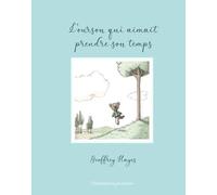 L'ourson Qui Aimait Prendre Son Temps