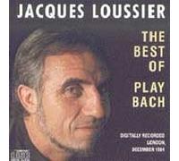 LOUSSIER JACQUES - Best of Play Bach