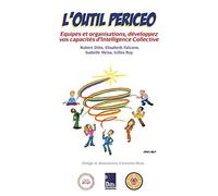 L'Outil Periceo: Équipes Et Organisations, Développez Vos Capacités d'Intelligence Collective