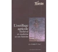 L'outillage agricole médiéval et moderne et son histoire