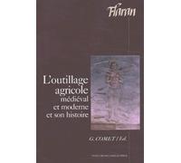 L'outillage Agricole Médiéval Et Moderne Et Son Histoire - Actes Des Xxiiie Journées Internationales D'histoire De L'abbaye De Flaran, 7, 8, 9 Septembre 2001