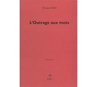 L'Outrage aux mots Bernard Noël (Auteur)