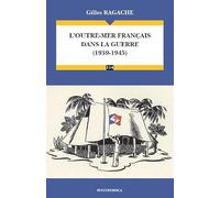 L'Outre-Mer français dans la guerre (1939-1945)