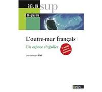 L'outre-mer français: Un espace singulier (2e édition)