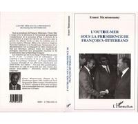 Ernest Moutoussamy – L'Outre Mer français sous la présidence de François Mitterrand – broché