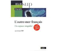 L'outre-Mer Français - Un Espace Singulier
