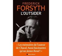 L'Outsider - Frederick Forsyth - Albin Michel - broché - Biographie