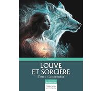Louve et sorcière: Tome 1 : Le sortilège