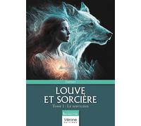 Louve et sorcière: Tome 1 : Le sortilège