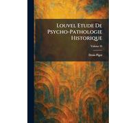 Louvel Etude De Psycho-Pathologie Historique