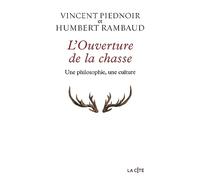 L'ouverture De La Chasse - Une Philosophie, Une Culture